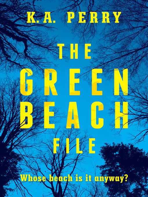 Title details for The Green Beach File by K. A. Perry - Available